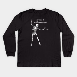 Sassy Skeleton "Hear Me Out: No" Kids Long Sleeve T-Shirt